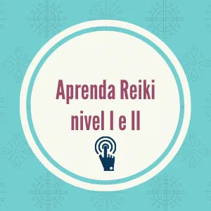 Curso de Reiki nível I e II