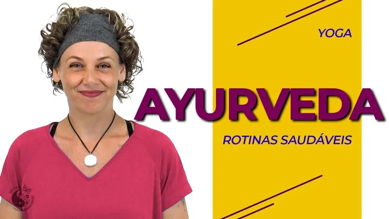AYURVEDA - Rotinas Saudáveis