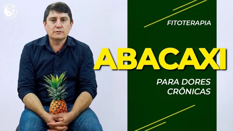 Fitoterapia | Abacaxi para Dores Crônicas