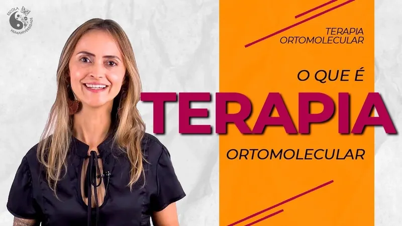 O que é Terapia Ortomolecular?