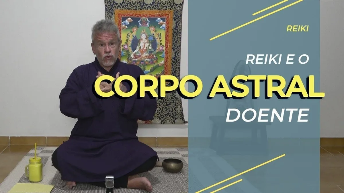 Reiki e o Corpo Astral doente