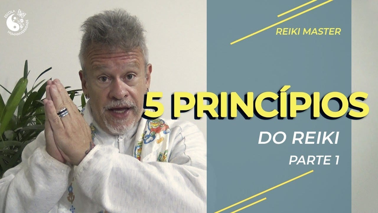 5 princípios do Reiki - Parte 1