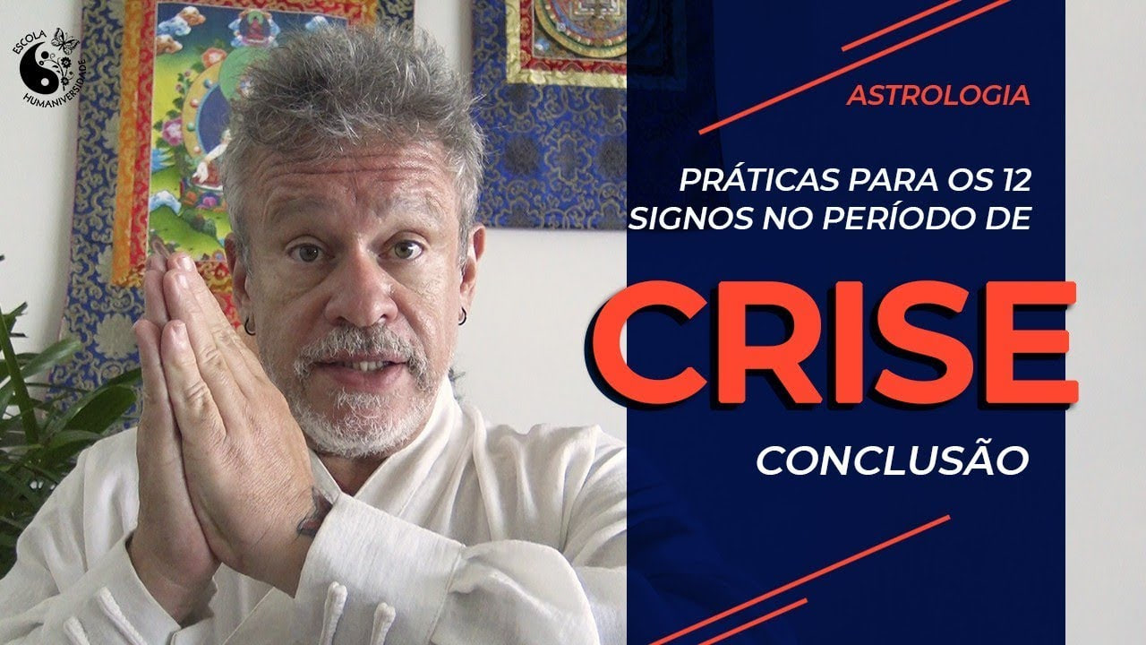 Conclusão - Práticas para os 12 signos no período de crise