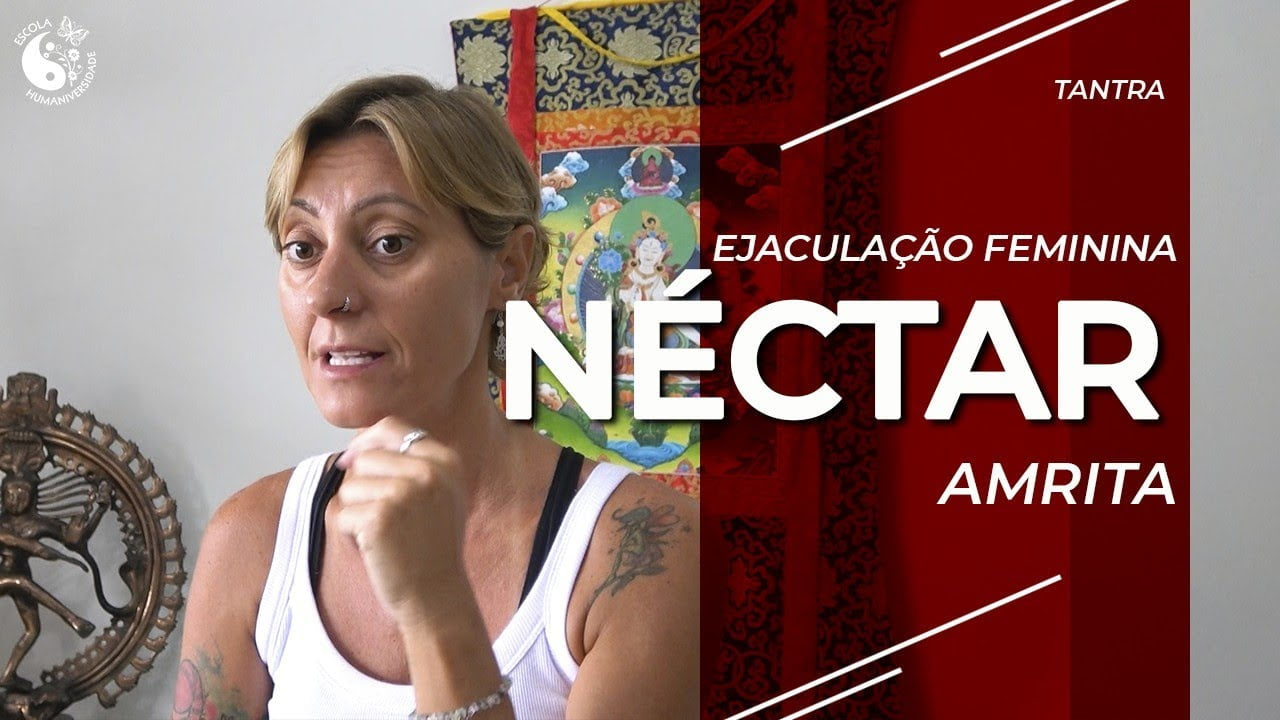 Ejaculação feminina - Néctar Amrita