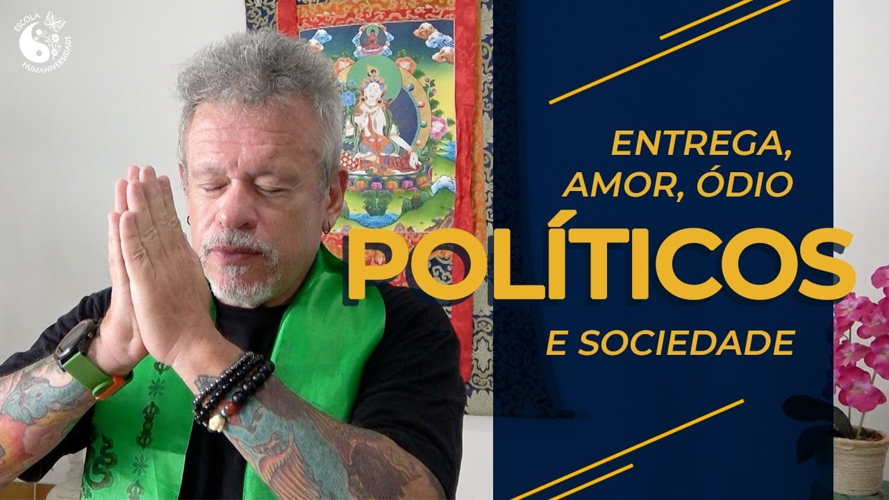 Entrega, amor, ódio, políticos e sociedade