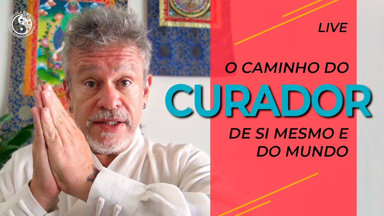 O caminho do curador de Si mesmo e do mundo (Xamanismo e Yoga)