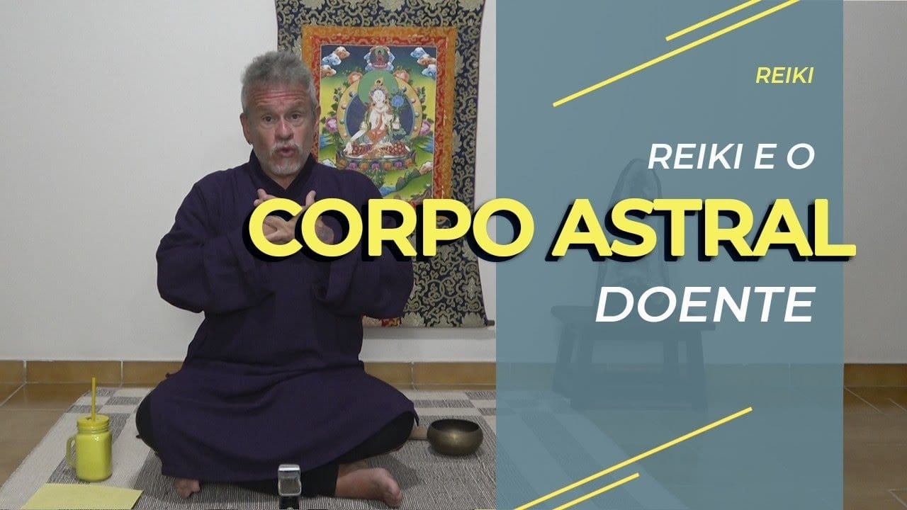Reiki e o Corpo Astral doente
