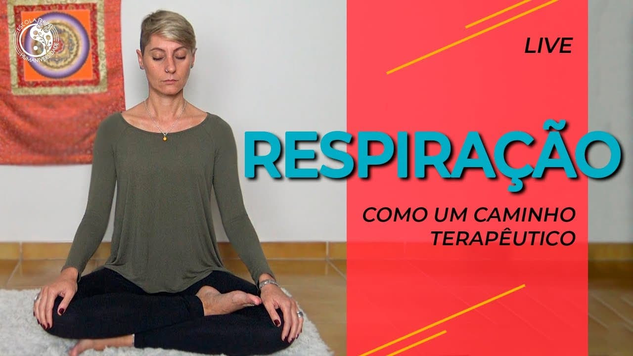 Respiração como um caminho Terapêutico (renascer, Yoga, Kum Nye )