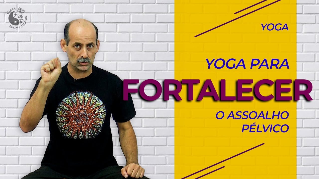 Yoga para Fortalecer o Assoalho Pélvico