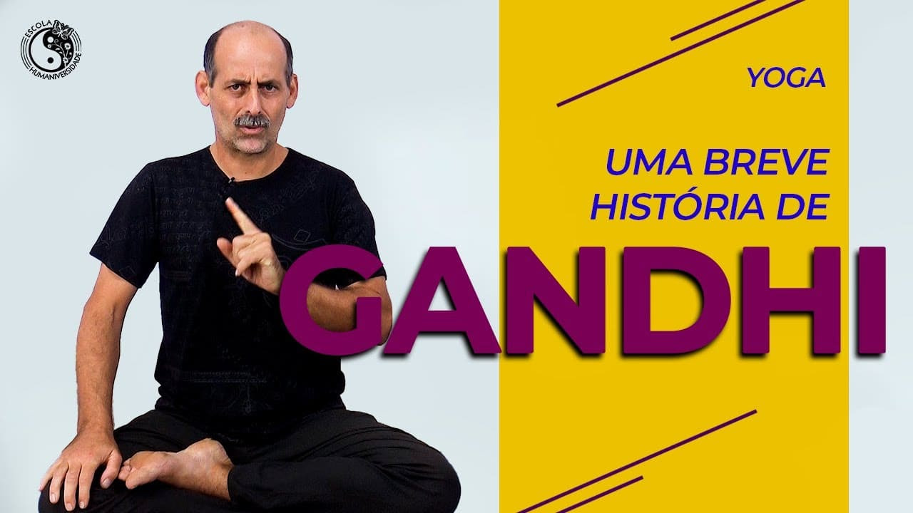 YOGA | Uma Breve História de Gandhi