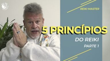 5 princípios do Reiki - Parte 1