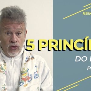 5 princípios do Reiki - Parte 2