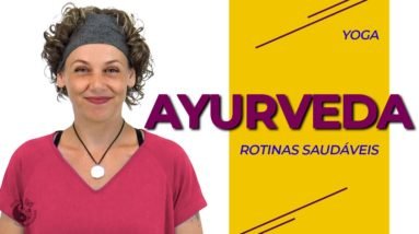 AYURVEDA - Rotinas Saudáveis