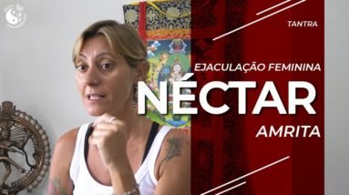 Ejaculação feminina - Néctar Amrita