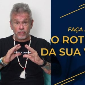 Faça agora o roteiro da sua vida