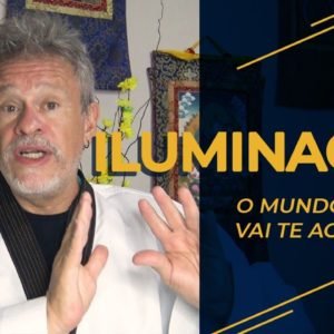 Iluminação: o mundo não vai te aceitar