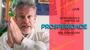 Os segredos e hábitos de prosperidade dos terapeutas