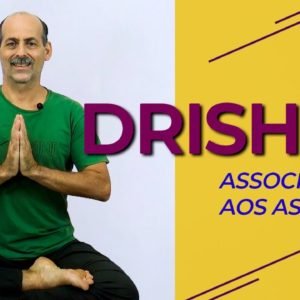 Yoga Para os Olhos Associados aos Asanas (Drishtis)