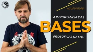 ACUPUNTURA | A Importância das Bases Filosóficas na MTC