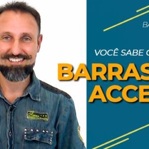 Você sabe o que é Barras de Access?