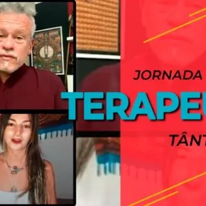 A jornada de um Terapeuta Tântrico
