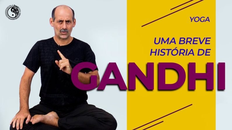 YOGA  | Uma Breve História de Gandhi